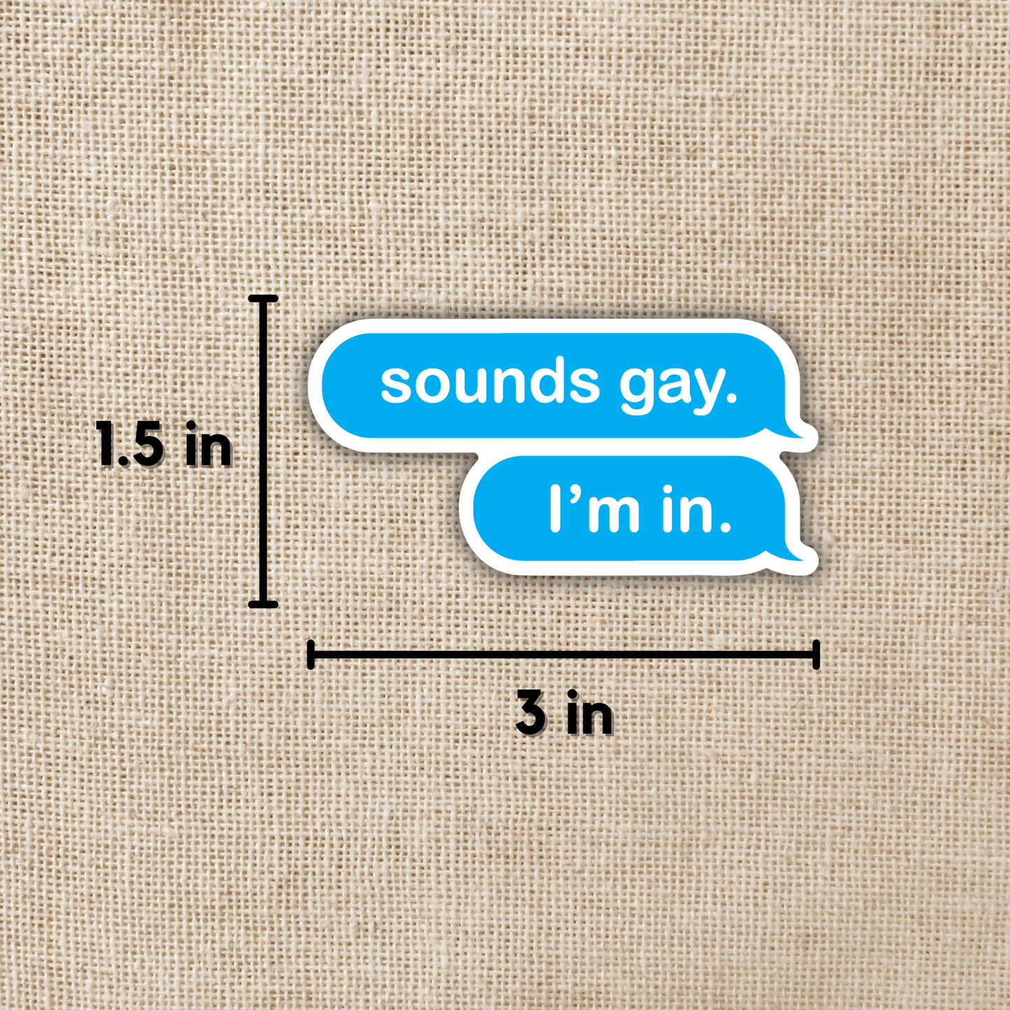 Kingdom of Threads - Sounds Gay, I'm In Sticker