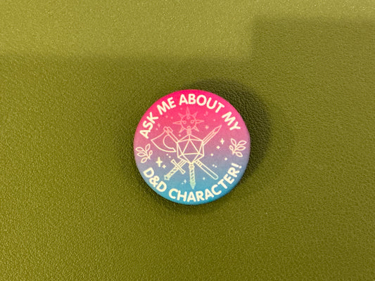 Ask Me About My D&D Character Pin