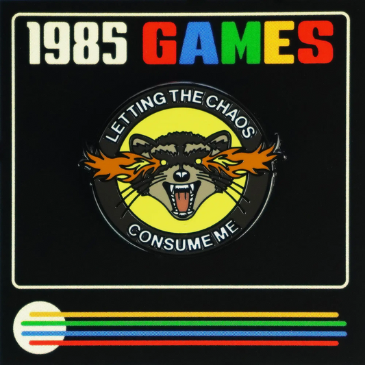 1985 Games - Pin: Letting The Chaos Consume Me